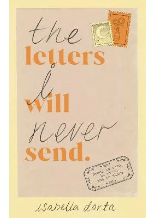 The Letters I Will Never Send: poems to read, to write and to share