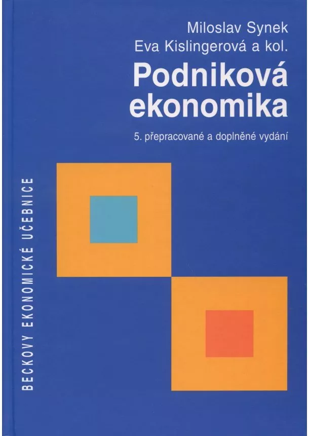 Miloslav Synek , Eva Kislingerová  - Podniková ekonomika - 5. přepracované a doplněné vydání