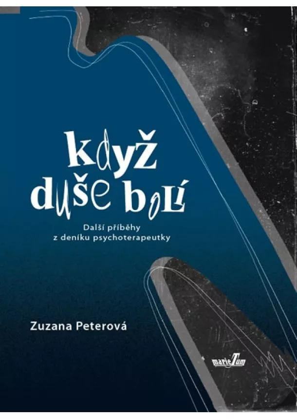 Zuzana Peterová - Když duše bolí - Další příběhy z deníku psychoterapeutky