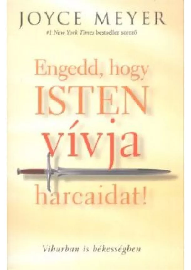 JOYCE MEYER - ENGEDD, HOGY ISTEN VÍVJA HARCAIDAT