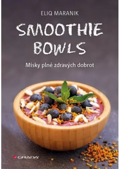 Smoothie bowls - Misky plné zdravých dobrot