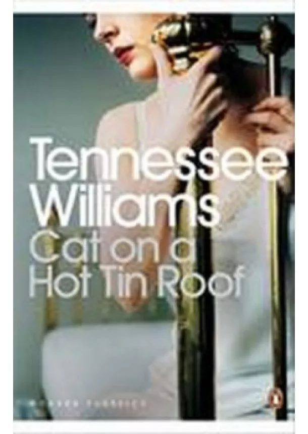 Tennessee Williams - Cat on a Hot Tin Roof