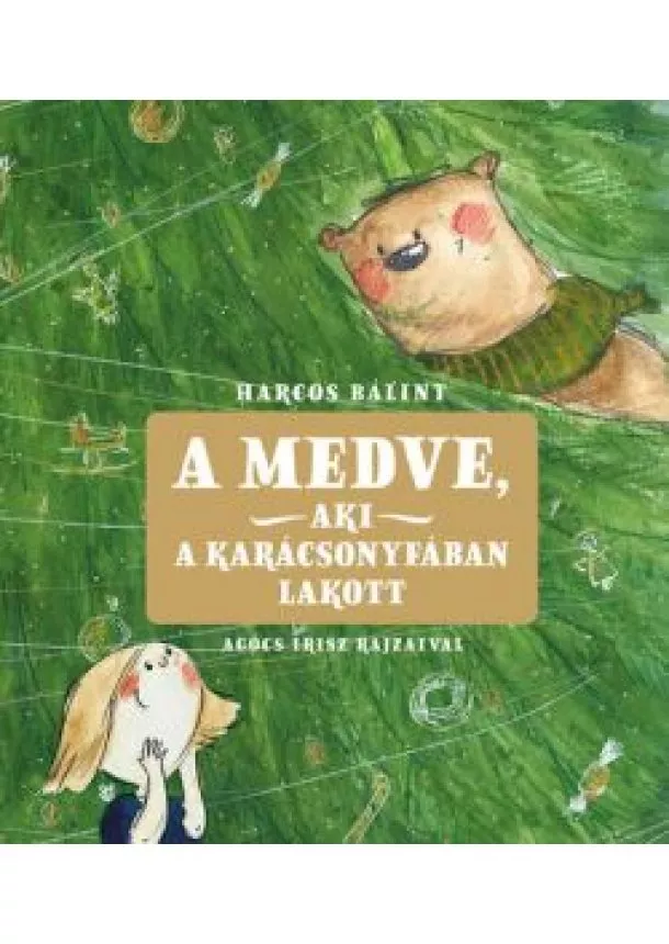 Harcos Bálint - A medve, aki a karácsonyfában lakott