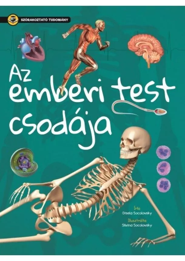 Gisela Socolovsky - Az emberi test csodája - Szórakoztató tudomány