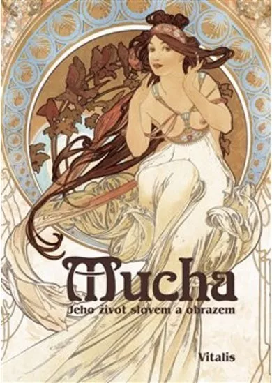 Mucha - Jeho život slovem a obrazem