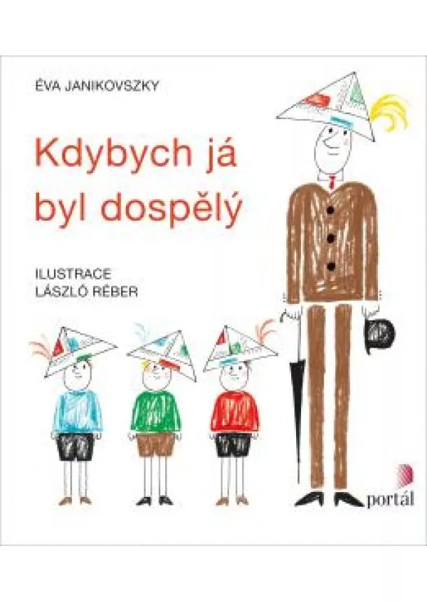 Éva Janikovszky - Kdybych já byl dospělý