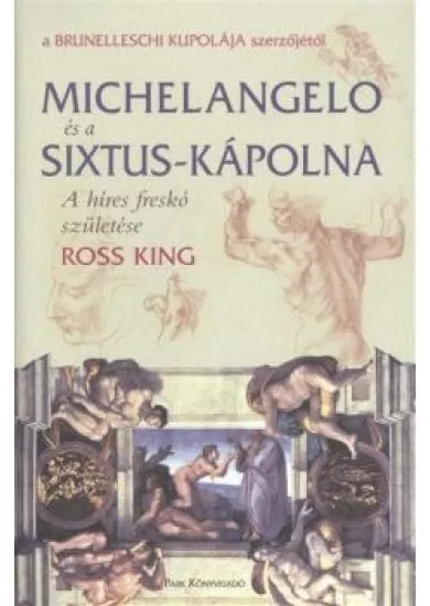 Michelangelo és a Sixtus-kápolna - A híres freskó születése /Puha