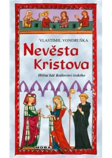 Nevěsta Kristova - Hříšní lidé Království českého