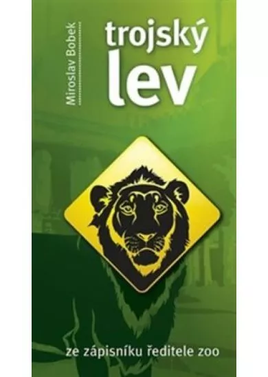 Trojský lev - Ze zápisníku ředitele ZOO