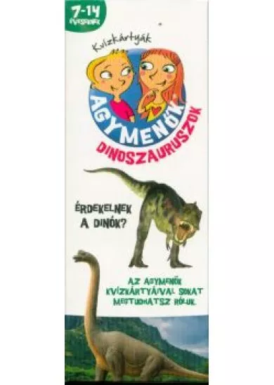 Agymenők - Dinoszauruszok 7-14 éveseknek /700 kvízkérdés 3 nehézségi szint