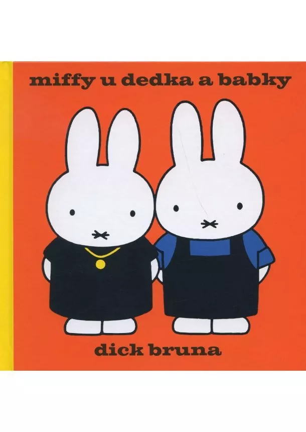 Dick Bruna - Miffy u dedka a babky