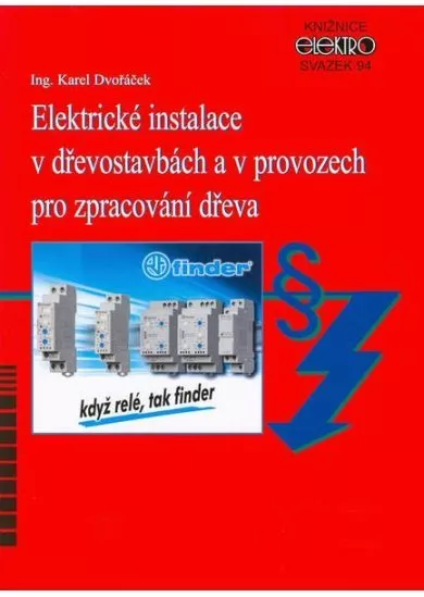 Elektrické instalace v dřevostavbách a v provozech pro zpracování dřeva - Svazek 94