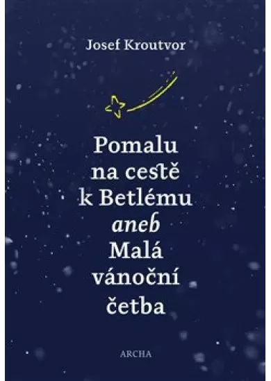 Pomalu na cestě k Betlému - aneb Malá vánoční četba