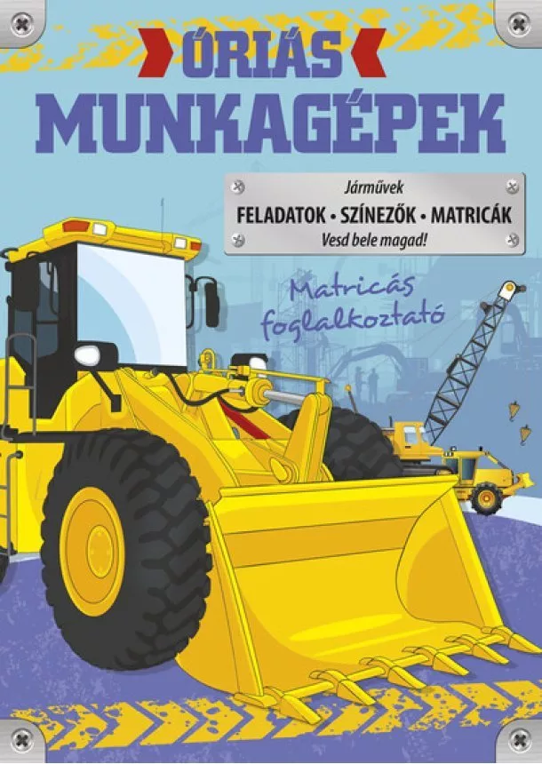 Matricás foglalkoztató - Óriás munkagépek - Óriás...