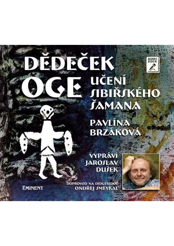 Pavlína Brzáková - Dědeček Oge - Učení sibiřského šamana - CDmp3 (Čte Jaroslav Dušek)