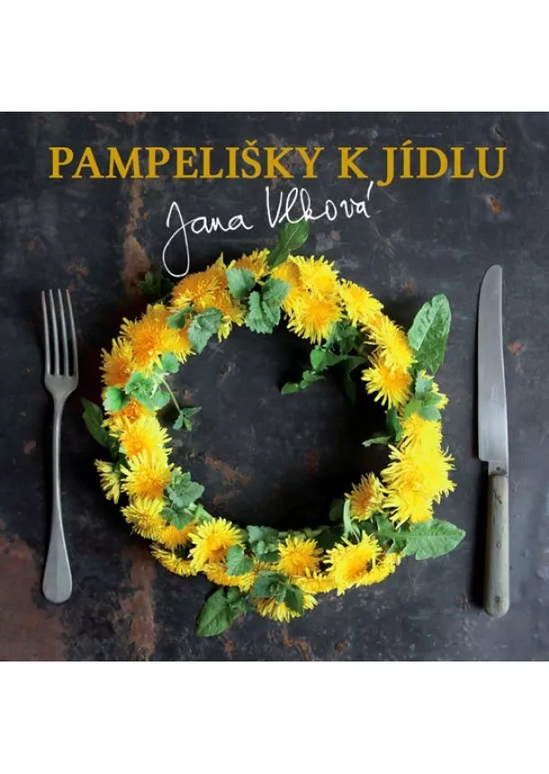 Jana Vlková - Pampelišky k jídlu