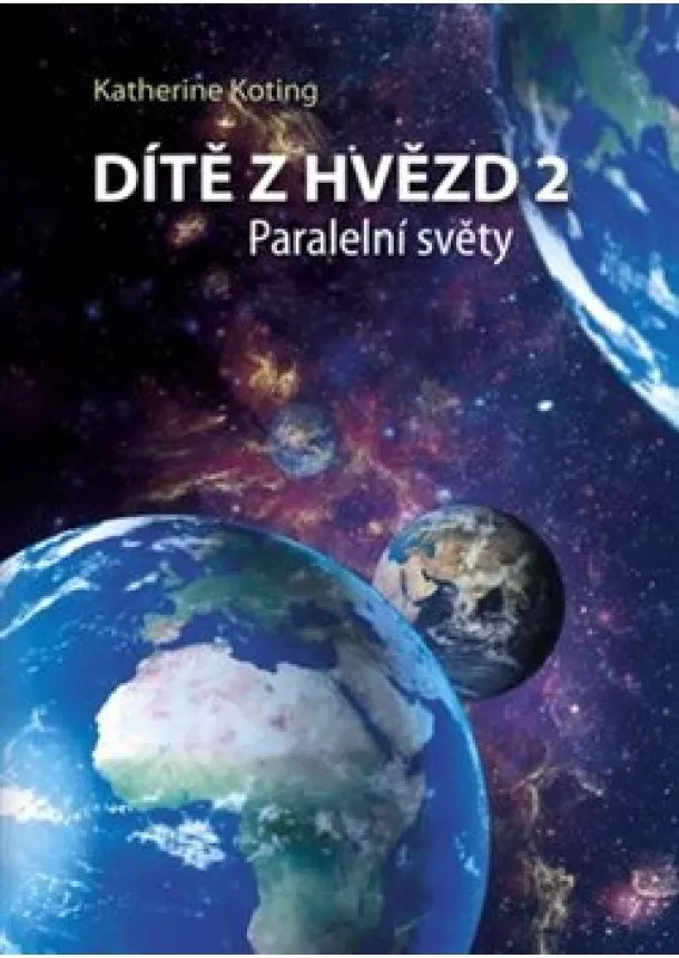 Katherine Koting - Dítě z hvězd 2: Paralelní světy