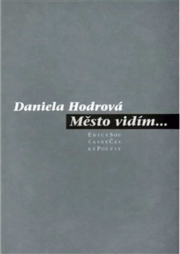 Daniela Hodrová - Město vidím...