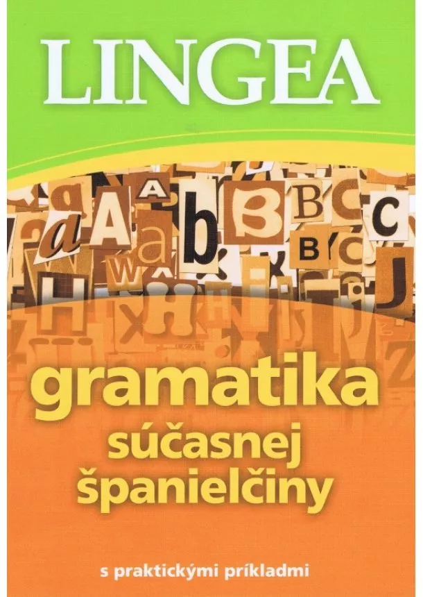 Kolektív autorov - Gramatika súčasnej španielčiny - S praktickými príkladmi