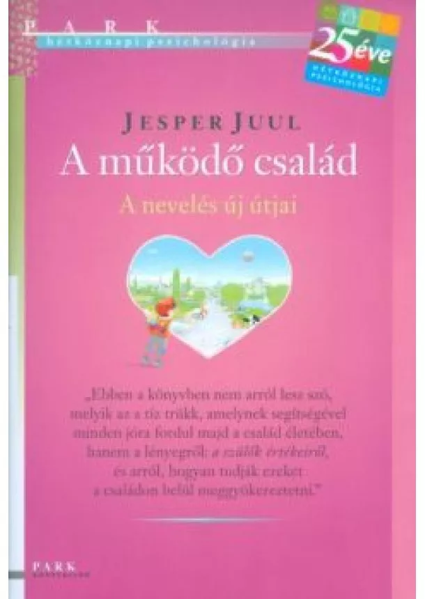 Jesper Juul - A működő család - A nevelés új útjai /Hétköznapi pszichológia