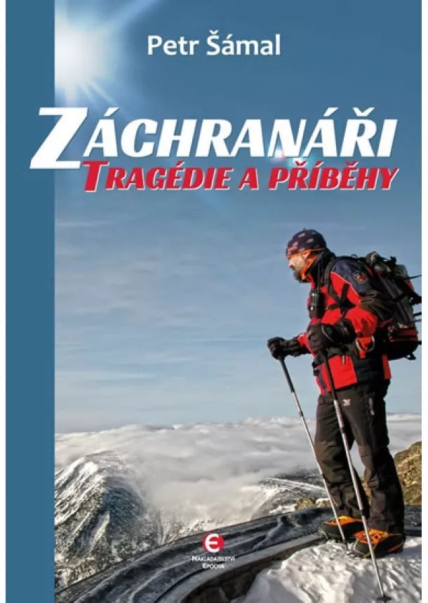 Petr Šámal - Záchranáři - Tragédie a příběhy