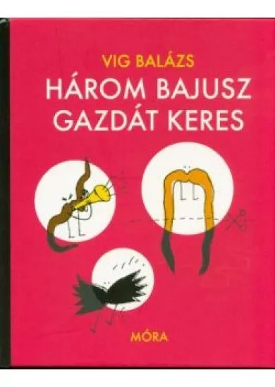 Három bajusz gazdát keres (2. kiadás)