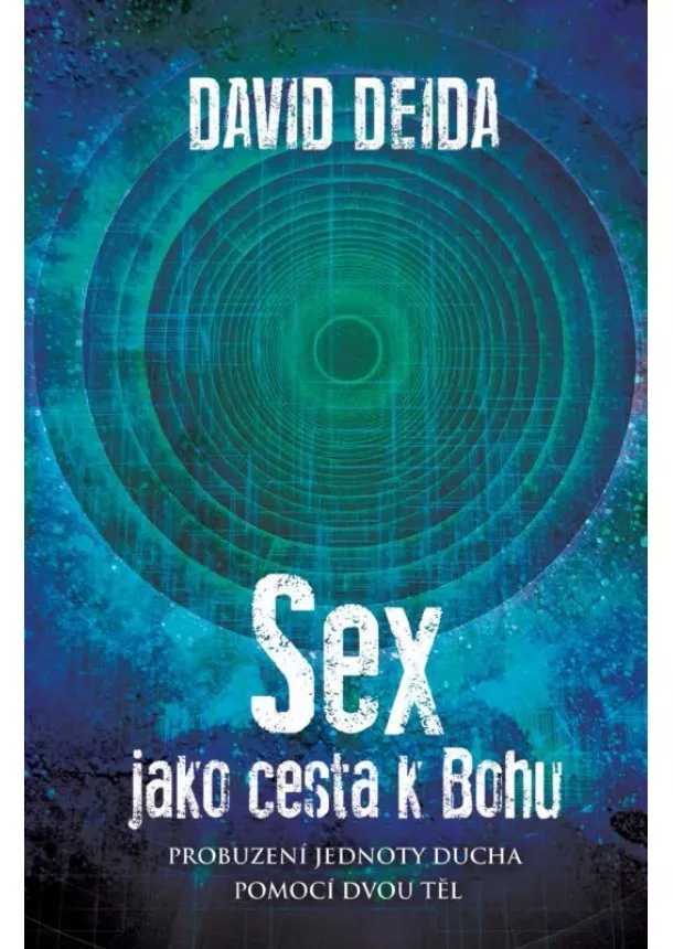 DAVID DEIDA - Sex jako cesta k Bohu