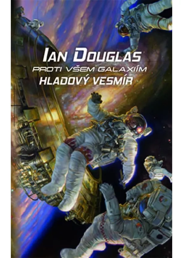 Ian Douglas - Proti všem galaxiím: Hladový vesmír