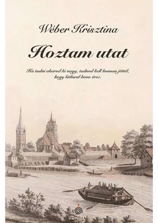 Wéber Krisztina - Hoztam utat