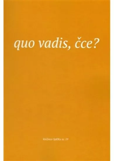 Quo vadis, čce? - Texty z kurzu Spolku evangelických kazatelů z r. 2014.