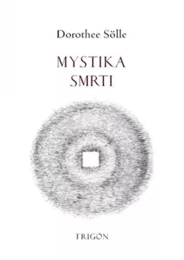 Dorothee Sölle - Mystika smrti - Fragment