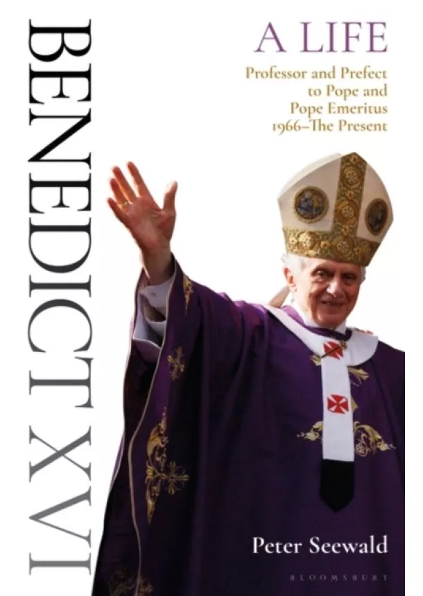 Peter Seewald - Benedict XVI: A Life