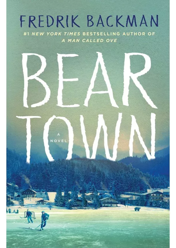 Fredrik Backman - Beartown