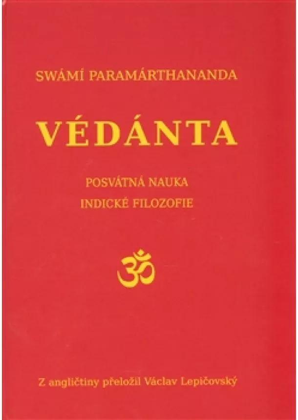 Svámí Paramárthananda - Védanta - Posvátná nauka indické filozofie