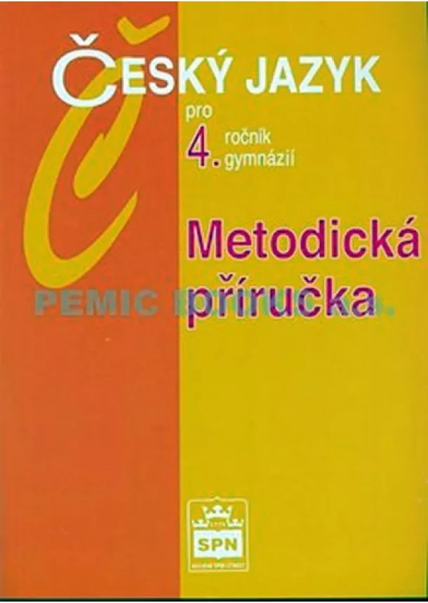 Jiří Kostečka - Český jazyk pro 4.ročník gymnázií - Metodická příručka