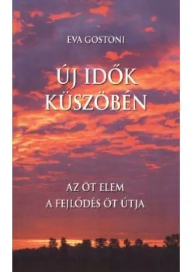 ÚJ IDŐK KÜSZÖBÉN