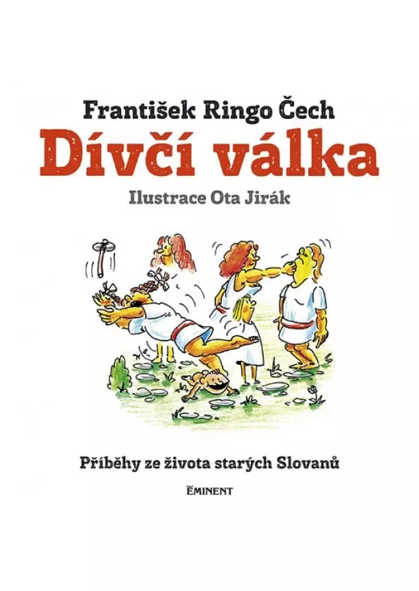 František Ringo Čech - Dívčí válka - Příběhy ze života starých Slovanů