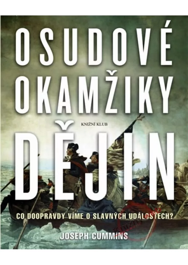 Joseph Cummins - Osudové okamžiky dějin