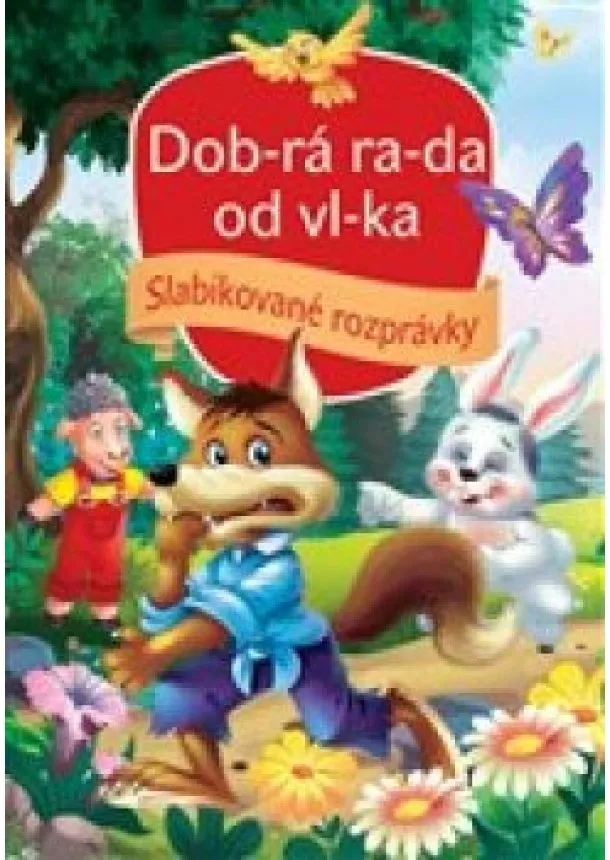 Slabikované rozprávky - Dob-rá ra-da od vl-ka