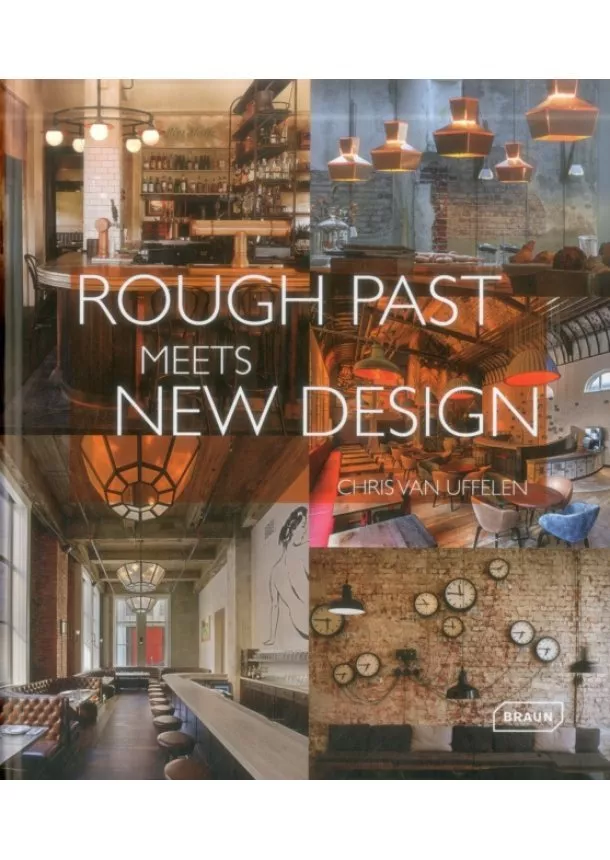 Chris van Uffelen - Rough Past meets New Design