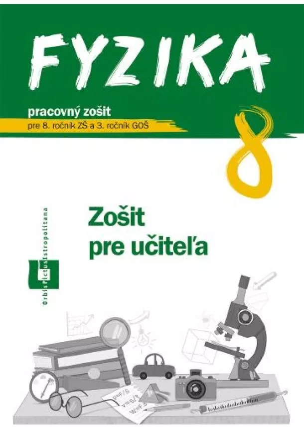 P. Kriek - Fyzika 8 - Zošit pre učiteľa - pre 8. ročník ZŠ a 3. ročník GOŠ