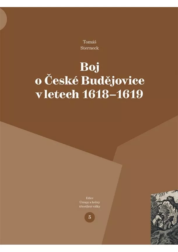 Tomáš Sterneck - Boj o České Budějovice v letech 1618-1619