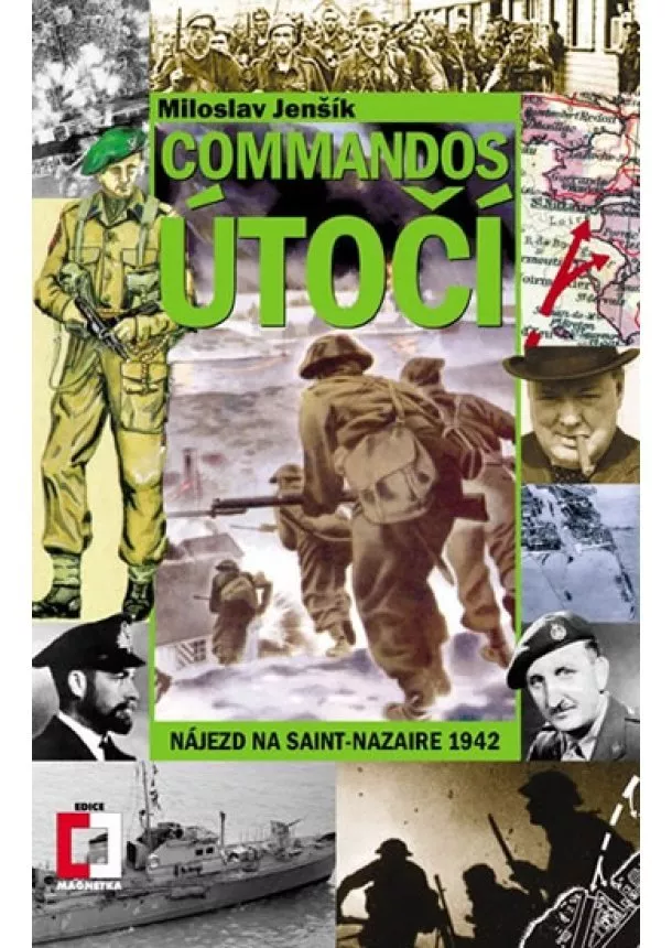 Miloslav Jenšík - Commandos útočí - Nájezd na Saint-Nazaire 1942