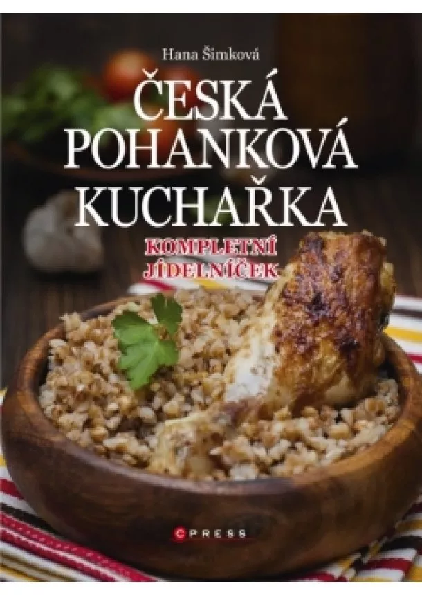 Hana Čechová Šimková - Česká pohanková kuchařka