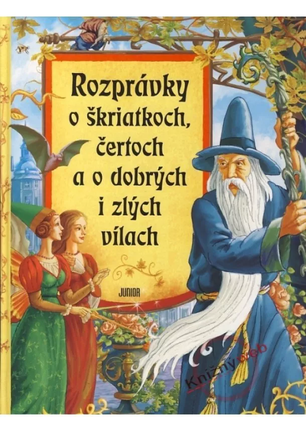 Kolektív - Rozprávky o škriatkoch, čertoch a o dobrých i zlých vílach