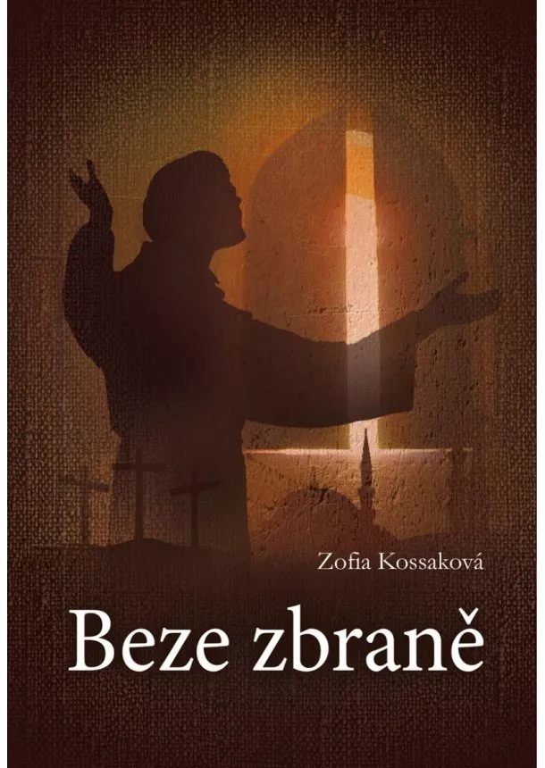 Zofia Kossaková - Beze zbraně