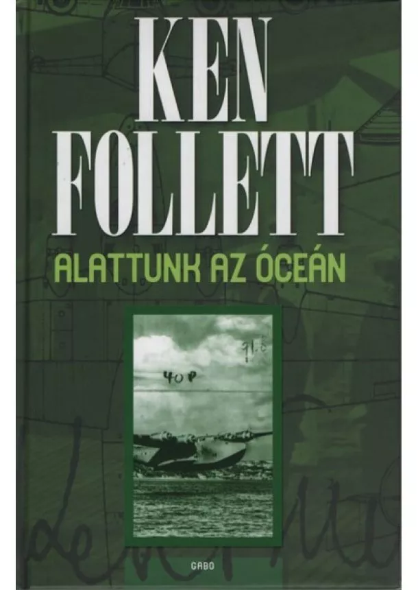 Ken Follett - Alattunk az óceán (új kiadás)