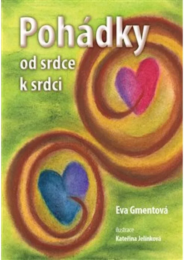 Eva Gmentová - Pohádky od srdce k srdci