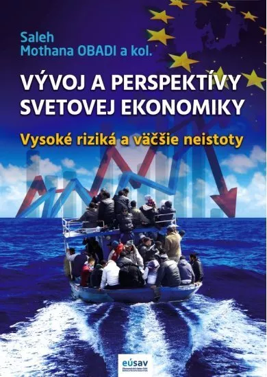 Vývoj a perspektívy svetovej ekonomiky - Vysoké riziká a väčšie neistoty