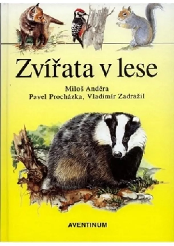 Miloš Anděra, Pavel Procházka, Vladimír Zadražil - Zvířata v lese